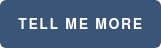 TELL ME MORE