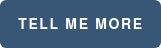 TELL ME MORE